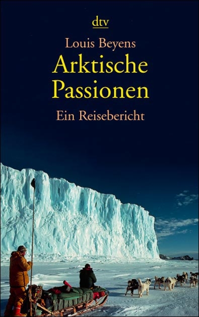 Arktische Passionen - Louis Beyens