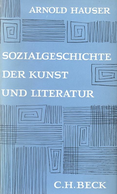 Sozialgeschichte der Kunst und Literatur - Arnold Hauser