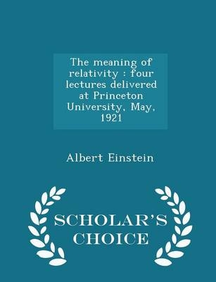 The Meaning of Relativity - Albert Einstein