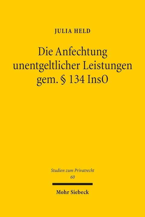 Die Anfechtung unentgeltlicher Leistungen gem. § 134 InsO -  Julia Held