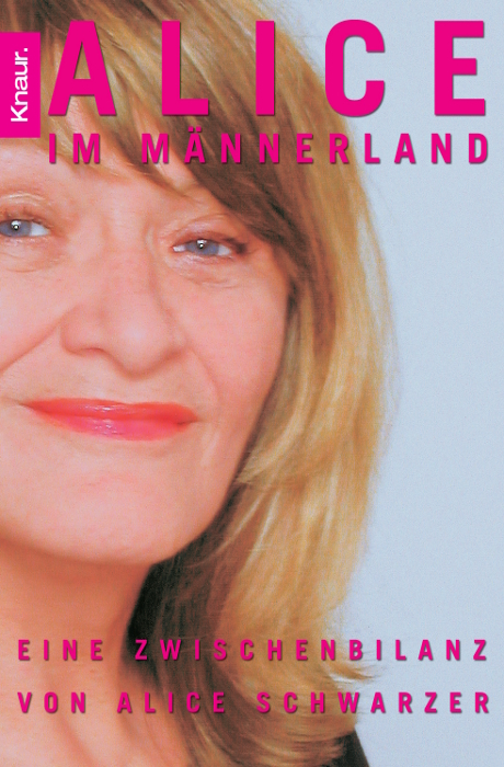 Alice im Männerland - Alice Schwarzer