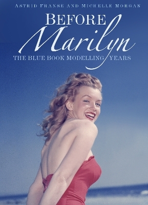 Before Marilyn - Astrid Franse, Michelle Morgan