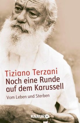 Noch eine Runde auf dem Karussell - Tiziano Terzani