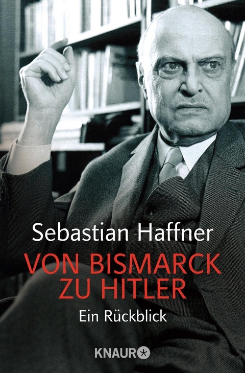 Von Bismarck zu Hitler - Sebastian Haffner