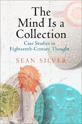 The Mind Is a Collection - Sean Silver