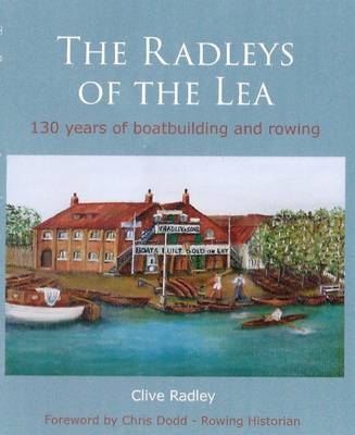 The Radleys of the Lea - Clive Radley