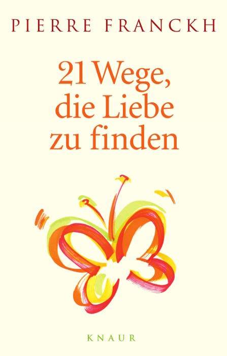 21 Wege, die Liebe zu finden - Pierre Franckh