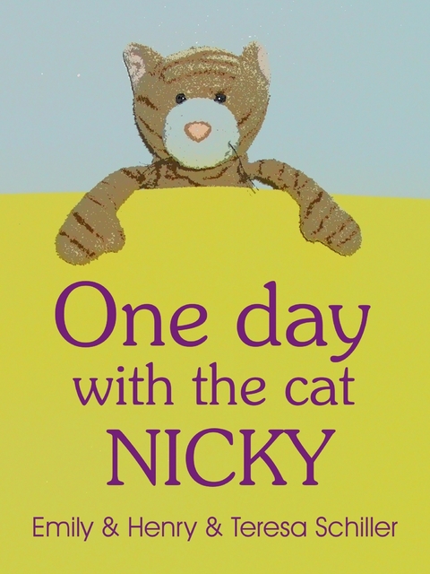 One day with the cat Nicky -  Henry Schiller,  Teresa Schiller,  Emily Schiller