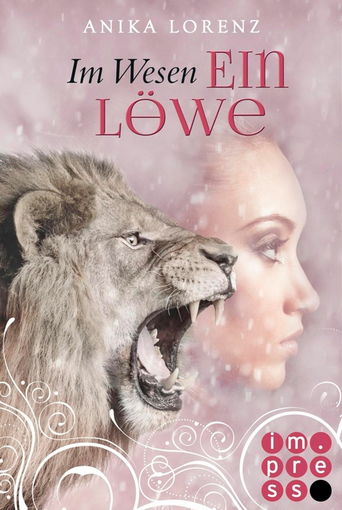 Im Wesen ein Löwe (Heart against Soul 5) -  Anika Lorenz