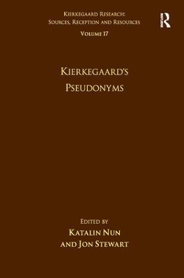 Volume 17: Kierkegaard's Pseudonyms - Katalin Nun, Jon Stewart