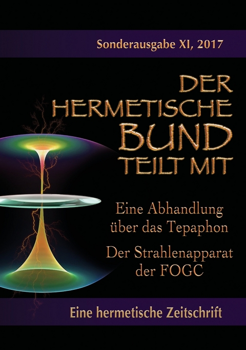 Eine Abhandlung über das Tepaphon - Der Strahlenapparat der FOGC -  Johannes H. von Hohenstätten