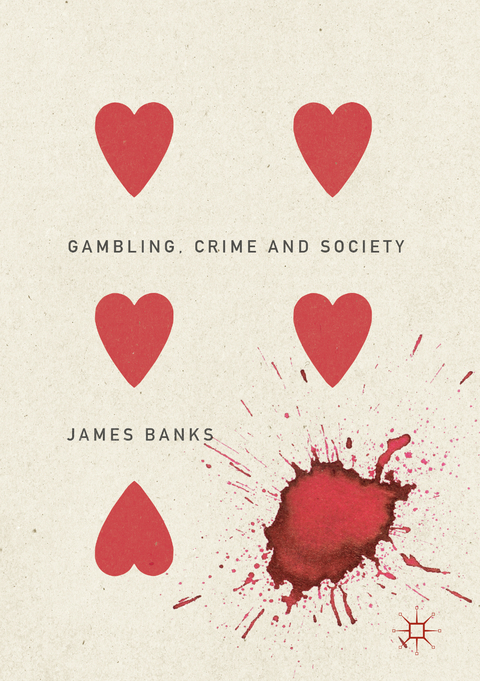 Gambling, Crime and Society -  James Banks