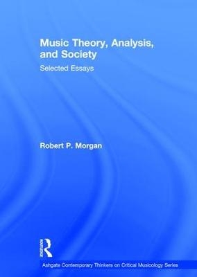 Music Theory, Analysis, and Society - RobertP. Morgan