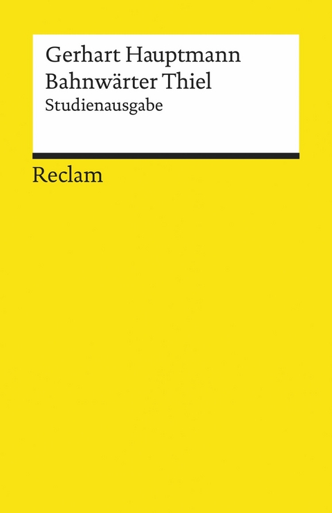 Bahnwärter Thiel. Novellistische Studie aus dem märkischen Kiefernforst. Studienausgabe -  Gerhart Hauptmann