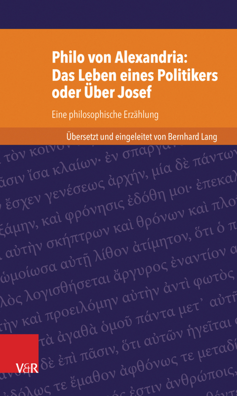 Philo von Alexandria: Das Leben des Politikers oder Über Josef - 