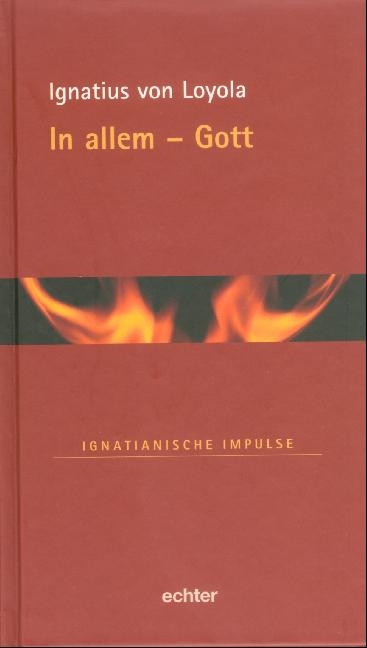 In allem - Gott -  Ignatius von Loyola