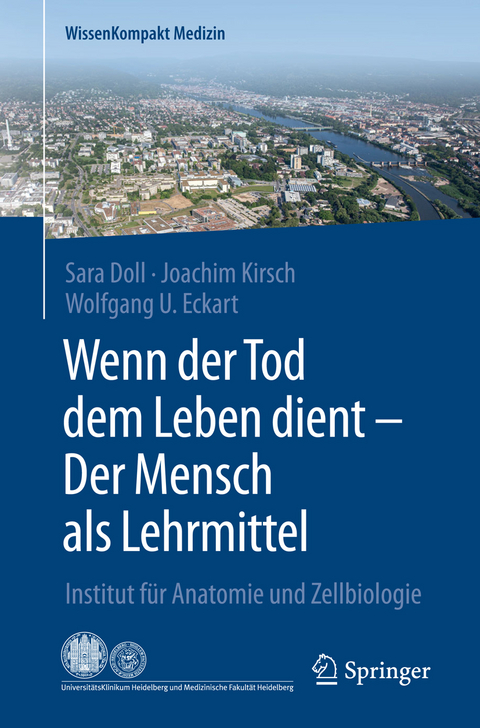 Wenn der Tod dem Leben dient - Der Mensch als Lehrmittel - Sara Doll, Joachim Kirsch, Wolfgang U. Eckart