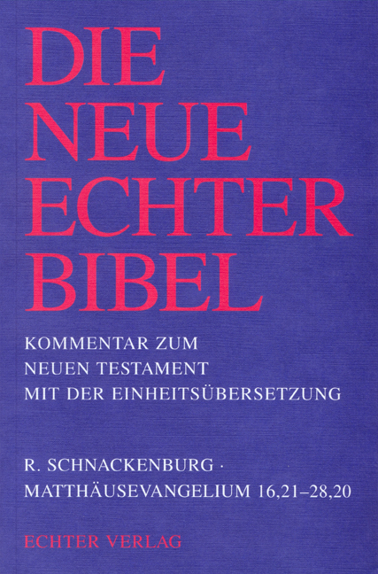 Die Neue Echter-Bibel. Kommentar / Die Neue Echter Bibel. Kommentar zum Neuen Testament mit der Einheitsübersetzung / Matthäusevangelium 16,21-28,20 - Rudolf Schnackenburg