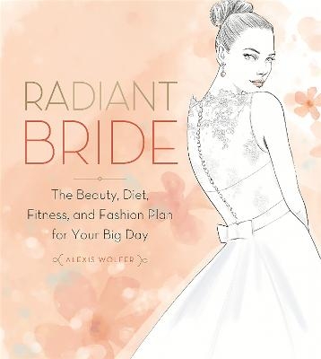 Radiant Bride - Alexis Wolfer