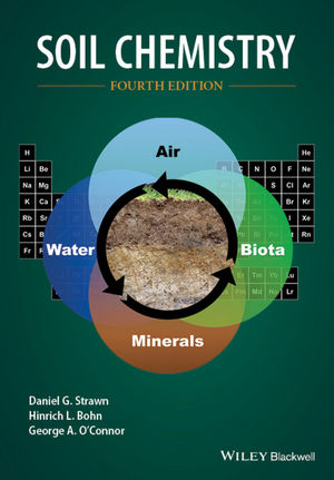 Soil Chemistry - Daniel G. Strawn, Hinrich L. Bohn, George A. O′Connor