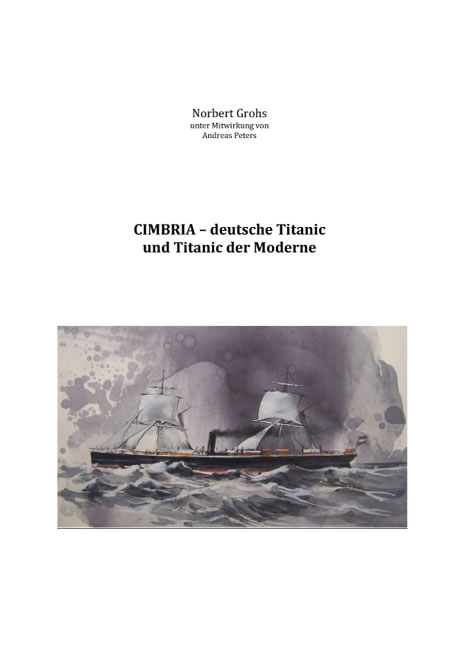 Cimbria – deutsche Titanic und Titanic der Moderne - Norbert Grohs