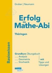 Erolg im Mathe-Abi 2009 Thüringen Basiswissen Grundkurs - Helmut Gruber, Robert Neumann