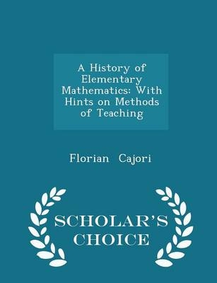 A History of Elementary Mathematics - Florian Cajori