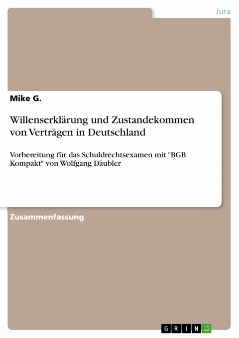 Willenserklärung und Zustandekommen von Verträgen in Deutschland - Mike G.