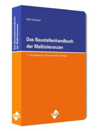 Das Baustellenhandbuch der Masstoleranzen - Ralf Schöwer