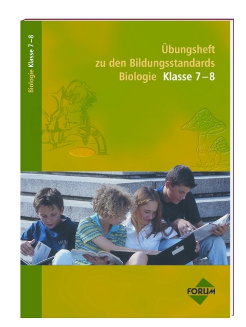 Übungsheft zu den Bildungsstandards Biologie Klasse 7-8