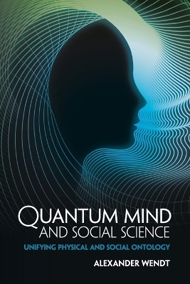 Quantum Mind and Social Science - Alexander Wendt