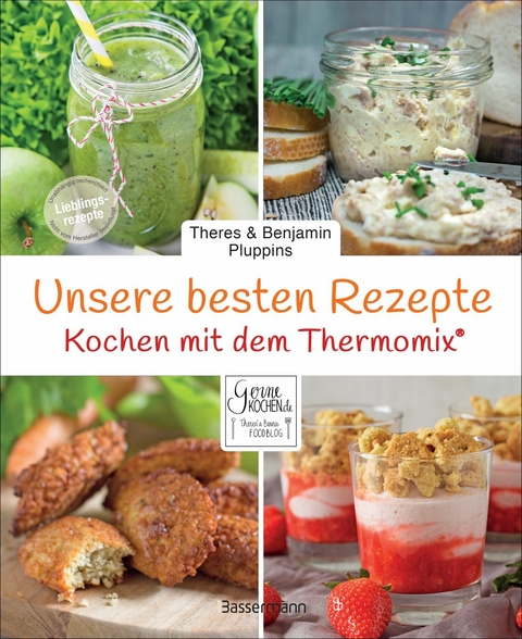 Unsere besten Rezepte für den Thermomix® - Theres Pluppins, Benjamin Pluppins