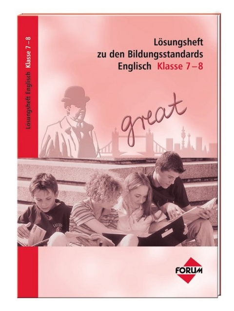 Lösungsheft zu den Bildungsstandards Englisch Klasse 7-8