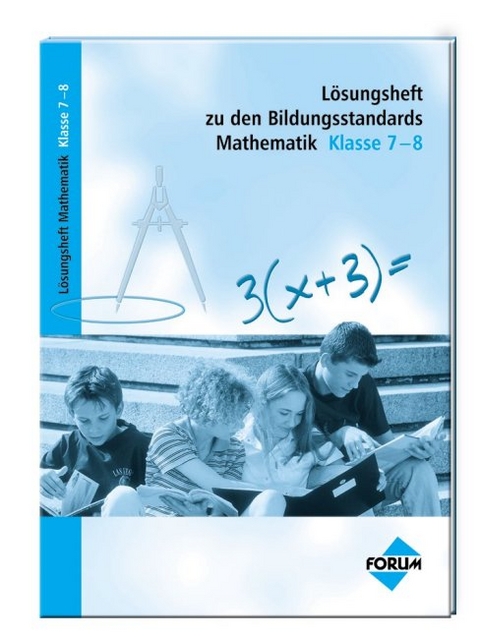 Lösungsheft zu den Bildungsstandards Mathematik Klasse 7-8