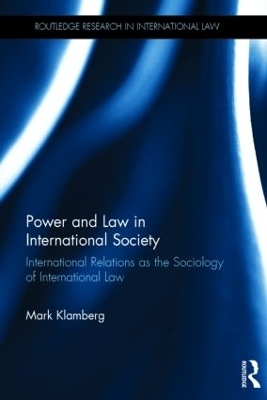 Power and Law in International Society - Mark Klamberg