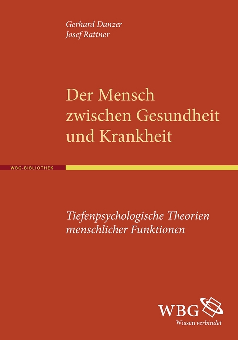 Der Mensch zwischen Gesundheit und Krankheit - Gerhard Danzer, Josef Rattner