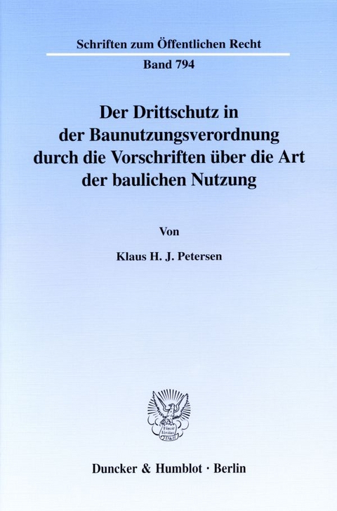 Der Drittschutz in der Baunutzungsverordnung durch die Vorschriften über die Art der baulichen Nutzung. - Klaus H. J. Petersen