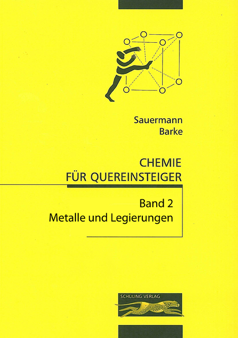 Chemie für Quereinsteiger / Struktur der Metalle und Legierungen - Dieter Sauermann, Hans D Barke