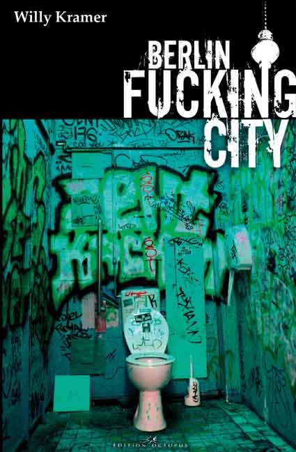 Berlin Fucking City - Kramer Willy