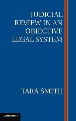 Judicial Review in an Objective Legal System - Tara Smith