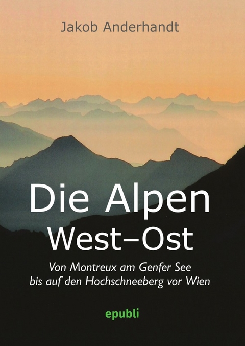 Die Alpen West-Ost (Miniformat-Ausgabe) - Jakob Anderhandt