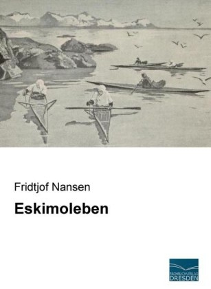 Eskimoleben - Fridtjof Nansen