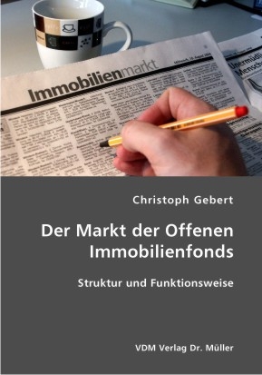 Der Markt der Offenen Immobilienfonds - Christoph Gebert