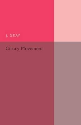 Ciliary Movement - J. Gray