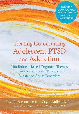 Treating Co-occurring Adolescent PTSD and Addiction - Dr. Lisa R. Fortuna