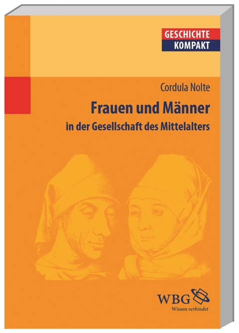 Frauen und Männer in der Gesellschaft des Mittelalters - Cordula Nolte