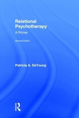 Relational Psychotherapy - Patricia A. DeYoung