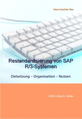 Restandardisierung von SAP R/3-Systemen - Hans J Rau