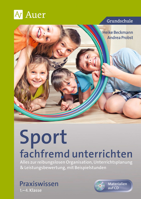 Sport fachfremd unterrichten: Prasiswissen - Heike Beckmann, Andrea Probst