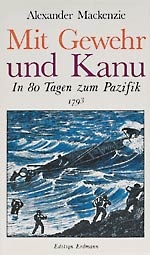 Mit Gewehr und Kanu - Alexander Mackenzie